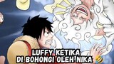 Luffy Di Bohongi Oleh Nika !!!