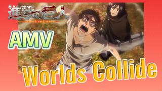 [Đại Chiến Titan] AMV | Worlds Collide