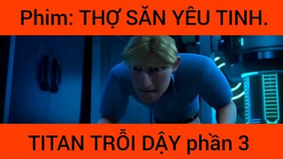 Review phim: Thợ săn yêu tinh Titan trỗi dậy #3