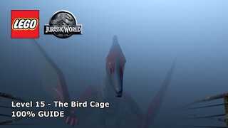 #15 The Bird Cage 100% Guide - LEGO Jurassic World