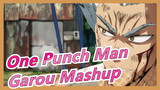 [One Punch Man] Bom! OPM Garou Mashup! Apa Pahlawan di Level S?Akanku Kalahkan Mereka Semua!