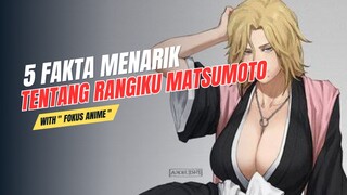 5 Fakta Menarik Tentang RANGIKU MATSUMOTO | Bleach 🔥