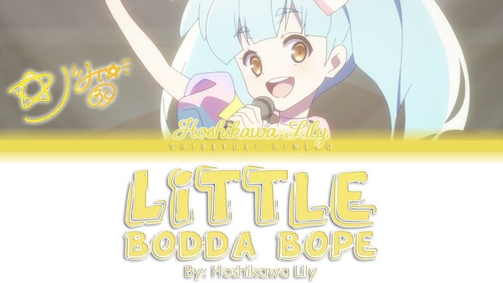 Little Bodda Bope | Hoshikawa Lily (No.6) | Full KAN / ROM / ENG Color Coded Lyrics