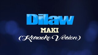 Dilaw - MAKI (KARAOKE VERSION)