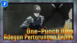 One-Punch Man
Adegan Pertarungan Genos_1