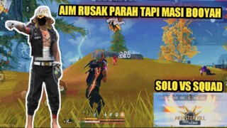 SOLO VS SQUAD AIM RUSAK PARAH TAPI MASI BISA BOOYAH!