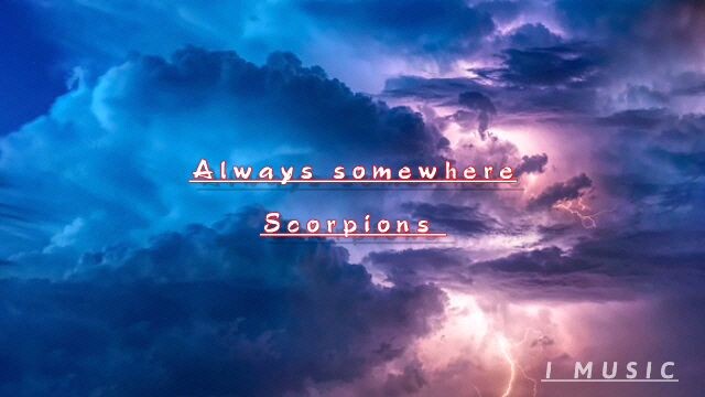 always somewhere Scorpions Lyrics