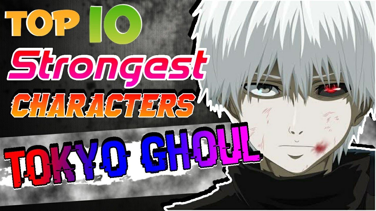 Top 10 Strongest Characters of Tokyo Ghoul || in Hindi || Tokyo Ghoul ||Saiyanzhq - Bilibili Top 10 Strongest Characters of Tokyo Ghoul || in Hindi || Tokyo Ghoul ||Saiyanzhq - Bilibili