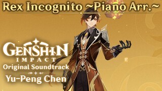 Rex Incognito ~Piano Arr.~ | Genshin Impact Original Soundtrack: Liyue Chapter