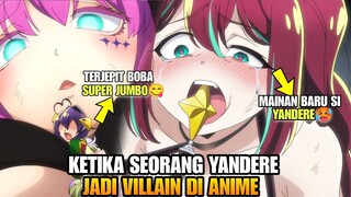 PENYIHIR BAIK HATI TAPI SESAT😋‼️KETIKA SEORANG YANDERE MENJADI VILLAIN DI ANIME‼️