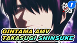 Gintama Takasugi Shinsuke | AMV_1