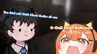 Kong gạ Mai nói "Onii Chan Baka"