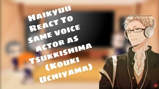 Haikyuu ( Karasuno ) react to same voice actor as Tsukkishima ( Uchiyama Kouki ) «Gacha»