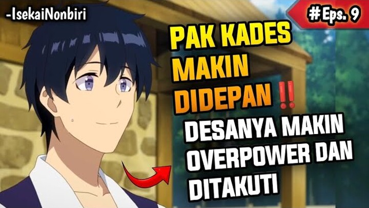 PAK KADES MAKIN DIDEPAN‼️DESANYA MAKIN OVERPOWER DAN DITAKUTI - ALUR CERITA ANIME