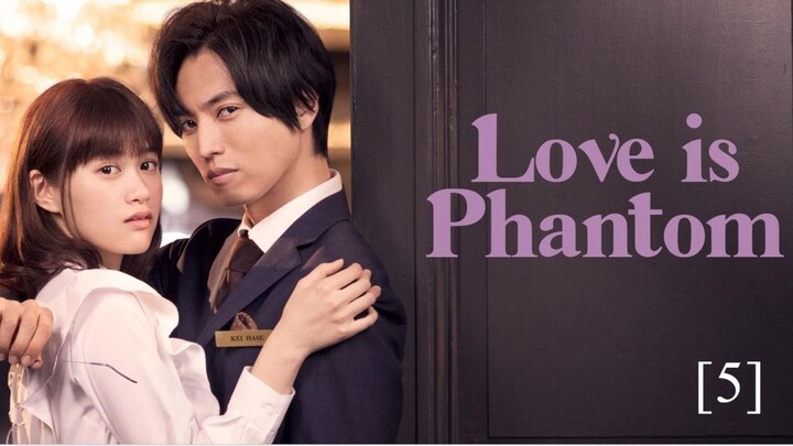 Love is Phantom EP. 5