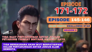 Alur Cerita Swallowed Star Season 2 Episode 171-172 | 145 -146