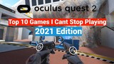 Top 10 Oculus Quest 2 VR Games I Can't Stop Playing - 2021 Edition!
