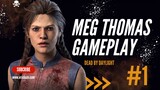 DEAD BY DAYLIGHT MEG THOMAS GAMEPLAY WITHOUT COMENTARY #1