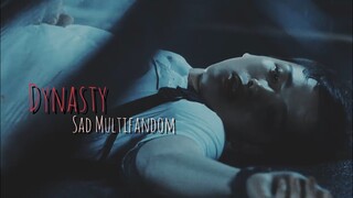 Sad Multifandom | Dynasty