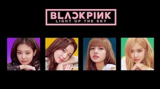 BLACKPINK-LIGHT UP THE SKY (SUBTITLE INDONESIA)