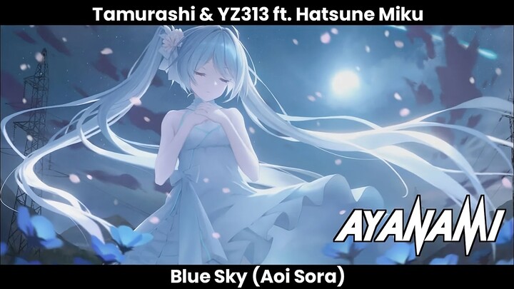 Tamurashi & YZ313 (ft. Hatsune Miku) - Blue Sky (Aoi Sora)