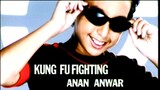 Kung Fu Fighting - อนัน อันวา (MV Karaoke)