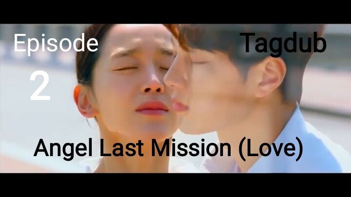Angel Last Mission (Love) Tagalog Dub Episode 2