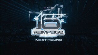 [RE-UPLOAD] THE RAMPAGE " 16 NEXT ROUND" TOUR 2023