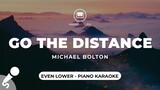 Go The Distance - Michael Bolton (Even Lower Key - Piano Karaoke)