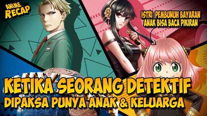 SEORANG AGEN RAHASIA YANG PUNYA ANAK SUPER & ISTRI PEMBUNUH BAYARAN| ALUR CERITA SPY X FAMILY #anime