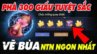 Liên Quân | Phá 300 Giấy Vẽ Tuyệt Sắc vẽ bùa tháng 11 NTN ngon nhất