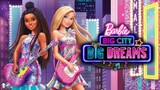 Barbie Big City Big Dreams บาร์บี้ เมืองใหญ่ ความฝันอันยิ่งใหญ่ HD พากย์ไทย