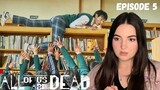 ALL OF US ARE DEAD 1x5 Reaction