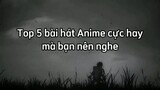 Top những bài hát anime hay mà bạn chưa biết ???