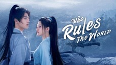 Who Rules The World Episode 36