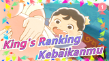 [King's Ranking] KebaikanmuCukup untuk Menutup Kekejaman Seluruh Dunia!_1