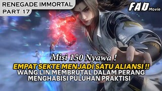 PULUHAN NYAWA PRAKTISI DIHABISI OLEH WANG LIN DENGAN BEGITU MUDAH! - ALUR RENEGADE IMMORTAL PART 17