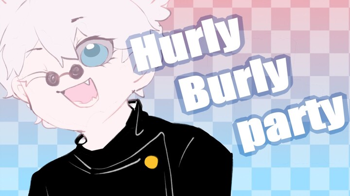 [ Jujutsu Kaisen /夏五‖MEME]Hurly Burly Party