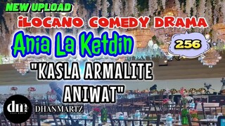 ILOCANO COMEDY DRAMA | KASLA ARMALIT A NGIWAT | ANIA LA KETDIN 256 | NEW UPLOAD