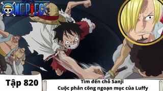 One Piece Tập 820 | Tìm đến chỗ Sanji Cuộc phản công ngoạn mục của Luffy | Đảo Hải Tặc Tóm Tắt Anime
