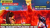 Kemunculan Burung Phoenix Yang Membantu Shi Hao - Alur Cerita PERFECT WORLD Episode 48 Sub Indo