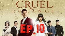 [Eng Sub] Cruel Romance - Episode 10