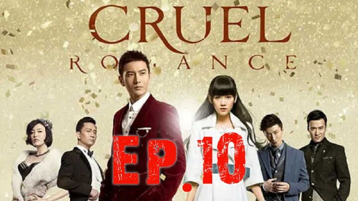 [Eng Sub] Cruel Romance - Episode 10