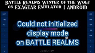 COULD NOT INITIALIZED DISPLAY MODE on Battle Realms Winter of the Wolf - TUTORIAL | Exagear 5in1