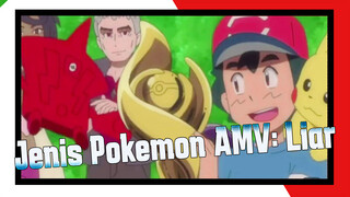 Jenis Pokemon AMV: Liar