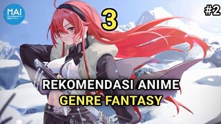 3 REKOMENDASI ANIME GENRE FANTASY - DULUNYA MANUSIA LEMAH LALU BEREINKARNASI MENJADI OVERPOWER