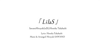 Lilas - Sawano Hiroyuki [nZk]:honoka Takahashi