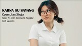 KARNA SU SAYANG Cover Jian Shuja - Near ft. Dian Sorowea Reggae SKA Version [ Lirik ]