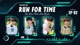 [Vietsub Full]《Run For Time》2023 - Chuẩn Bị EP2