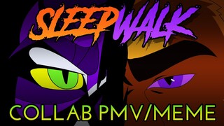 SLEEPWALK | PMV/MEME - COLLAB W/ The Oncoming Snail